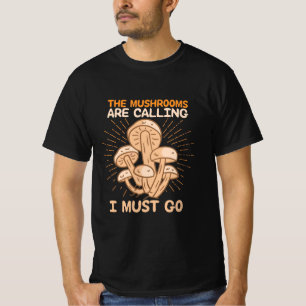 Camiseta Los champiñones están llamando, debo irme.