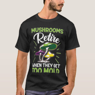 Camiseta Los champiñones que cazan champiñones se retiran c