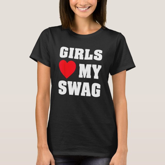 Camiseta Los chicas aman a mi swag (Anverso)