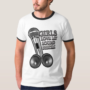 Camiseta Los chicas aman mi SISTEMA DE SONIDO