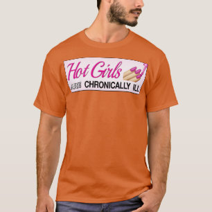 Camiseta Los Chicas Calientes Están Crónicamente Enfermos M