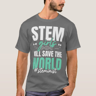 Camiseta Los Chicas de ciencia, tecnología, ingeniería y te