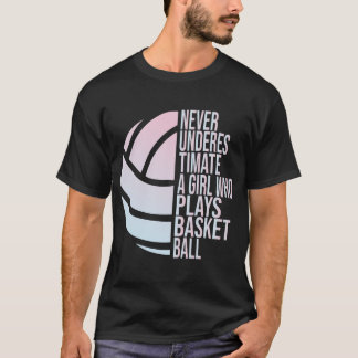 Camiseta Los Chicas De Hoops Nunca Subestiman A Un Chica Qu