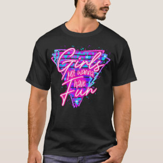 Camiseta Los Chicas De Los 80 Solo Quieren Divertirse Al Es