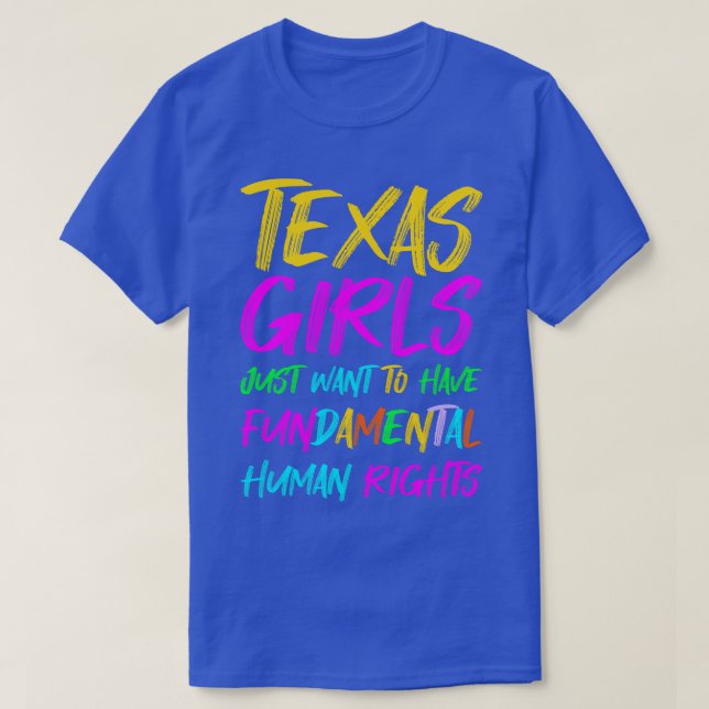 Camiseta Los Chicas de Texas solo quieren tener un Ri Human (Diseño del anverso)