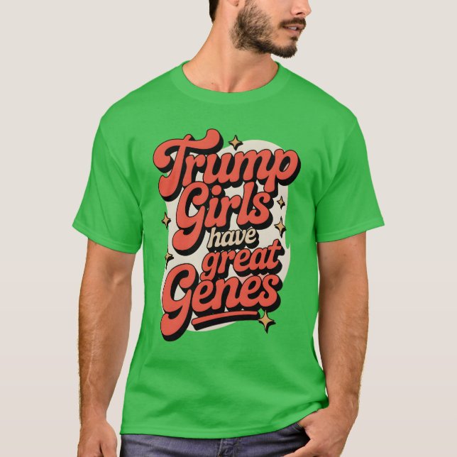 Camiseta Los chicas de Trump tienen genes grandes (Anverso)
