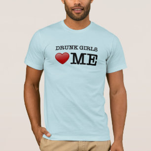 Camiseta Los chicas ebrios me aman