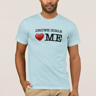 Camiseta Los chicas ebrios me aman
