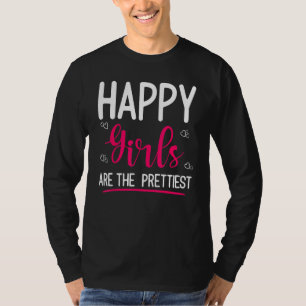 Camiseta Los Chicas Felices Son El Motivo Más Bonito Para L