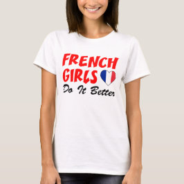 Camiseta Los Chicas franceses lo hacen mejor