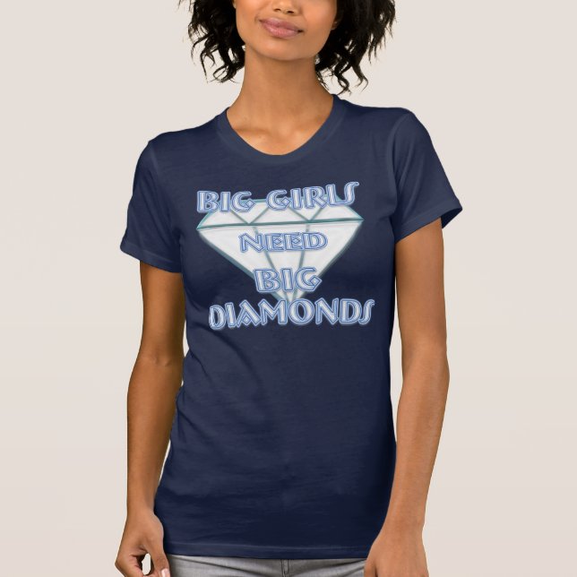 CAMISETA LOS CHICAS GRANDES NECESITAN DIAMANTES GRANDES (Anverso)