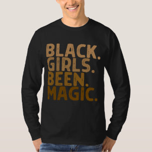 Camiseta Los Chicas negros fueron el Chica de Melanin Magic