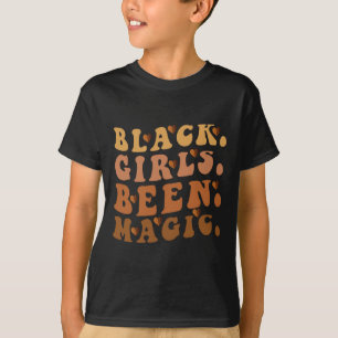 Camiseta Los Chicas negros han sido la magia Melanin Afro-A