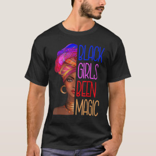 Camiseta Los Chicas negros han sido la mágica reina afroame