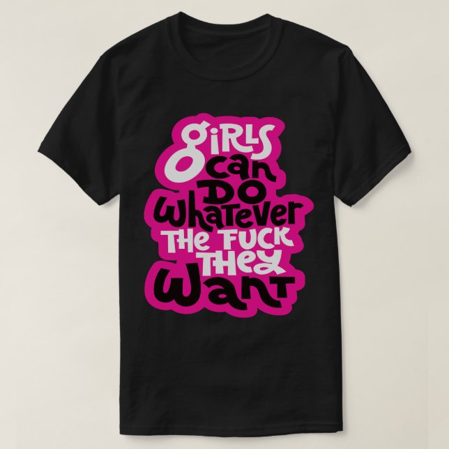 Camiseta Los chicas Pueden Hacer Lo Que Quieran (Diseño del anverso)