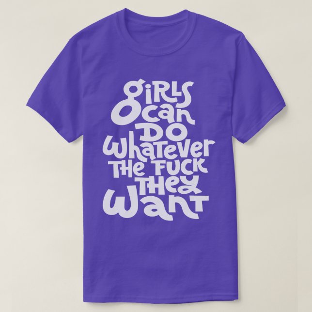 Camiseta Los chicas Pueden Hacer Lo Que Quieran 2 (Diseño del anverso)