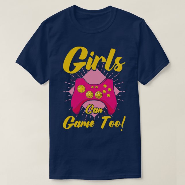 Camiseta Los chicas pueden jugar a videojuegos de videojueg (Diseño del anverso)