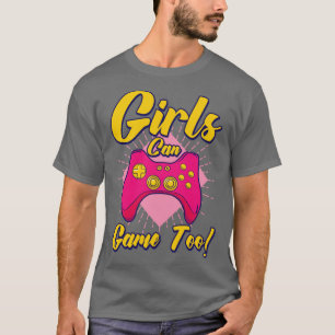Camiseta Los chicas pueden jugar a videojuegos de videojueg