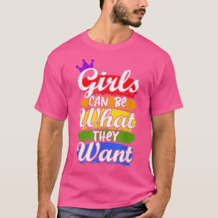 Camiseta Los chicas Pueden Ser Lo Que Quieran Género Femini