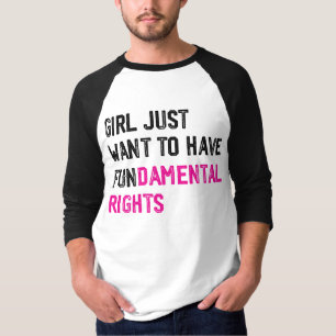 Camiseta LOS chicas SOLO QUIEREN TENER DERECHOS FUNDAMENTAL