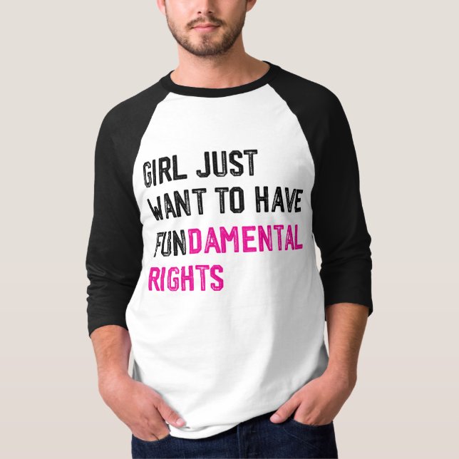Camiseta LOS chicas SOLO QUIEREN TENER DERECHOS FUNDAMENTAL (Anverso)