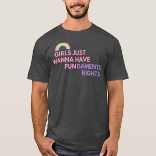 Camiseta LOS chicas SÓLO QUIEREN TENER DERECHOS FUNDAMENTAL