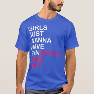 Camiseta Los chicas solo quieren tener derechos fundamental