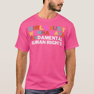 Camiseta Los chicas solo quieren tener derechos fundamental