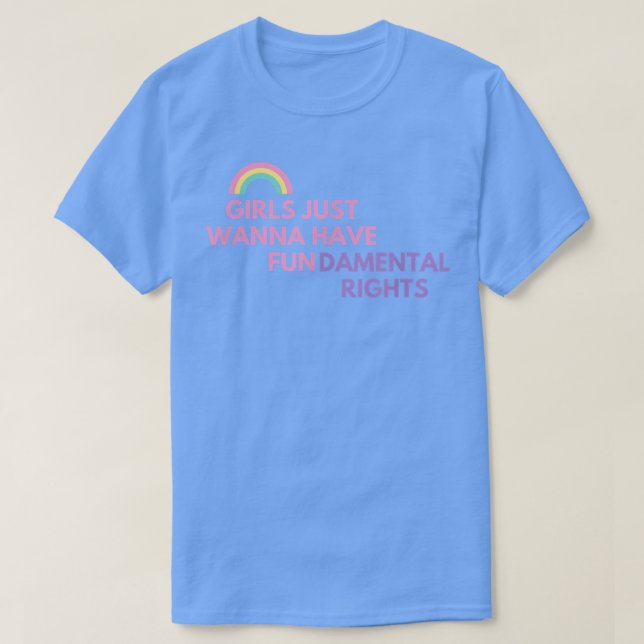 Camiseta LOS chicas SÓLO QUIEREN TENER DERECHOS FUNDAMENTAL (Diseño del anverso)