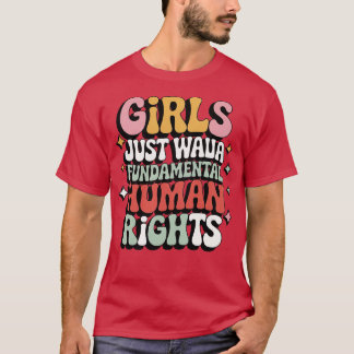 Camiseta LOS chicas SÓLO QUIEREN TENER DERECHOS HUMANOS FUN