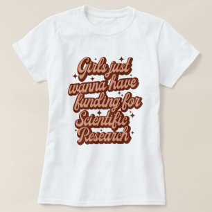 Camiseta Los chicas Sólo Quieren Tener Financiación Para La