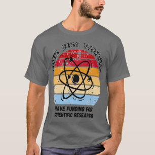 Camiseta Los chicas Sólo Quieren Tener Financiación Para La