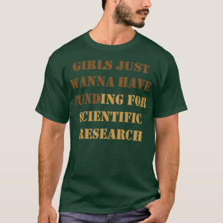 Camiseta Los chicas Sólo Quieren Tener Financiación Para La