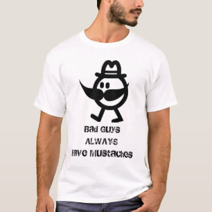 Camiseta Los chicos malos tienen siempre bigotes
