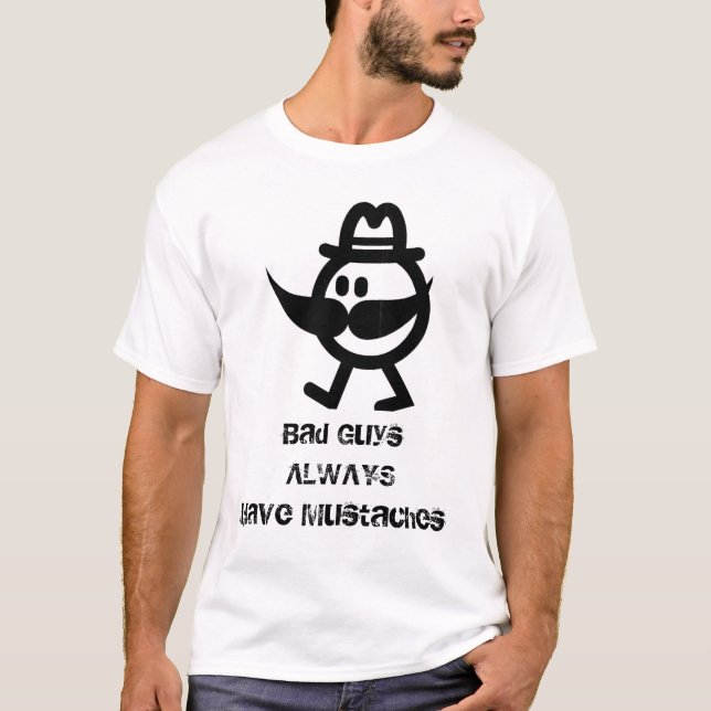 Camiseta Los chicos malos tienen siempre bigotes (Anverso)