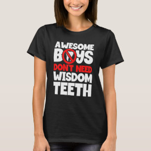 Camiseta Los chicos no necesitan la sabiduría de los diente