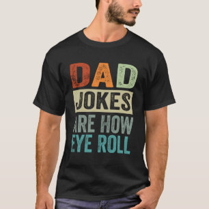 Camiseta Los Chistes de papá son como el rollo de los ojos