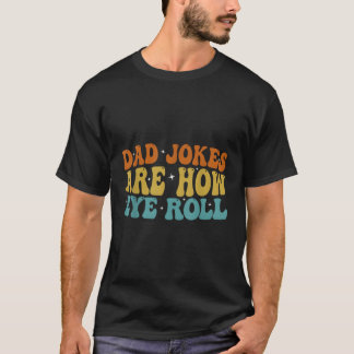 Camiseta Los Chistes De Papá Son Como El Rollo De Ojos Papi