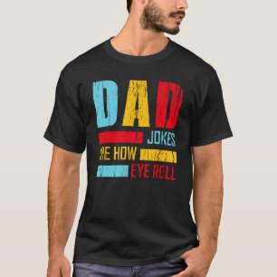 Camiseta Los chistes de papá son cómo giro los ojos Día del