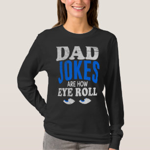 Camiseta Los Chistes De Papá Son Los Ojos Que Llevan A Los