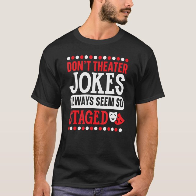 Camiseta Los Chistes de teatro no siempre parecen tan monta (Anverso)