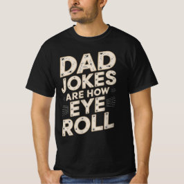 Camiseta Los Chistes divertidos de papá son cómo se mueve e