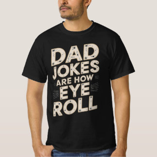Camiseta Los Chistes divertidos de papá son cómo se mueve e