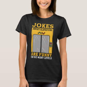 Camiseta Los chistes Sobre Los Ascensores Son Divertidos En
