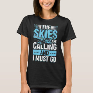 Camiseta Los Cielos Están Llamando Y Debo Ir A Piloto Y