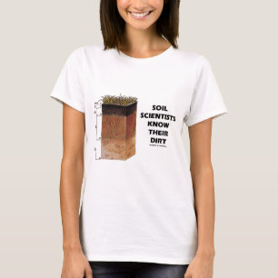Camiseta Los científicos del suelo saben su suciedad