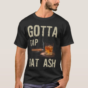 Camiseta Los Cigarros Tienen Que Golpear El Cigar De Ceniza