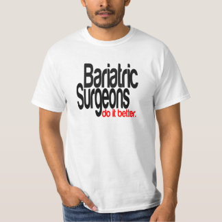 Camiseta Los Cirujanos Bariátricos Lo Hacen Mejor