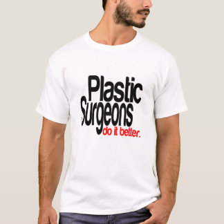 Camiseta Los Cirujanos Plásticos Lo Hacen Mejor