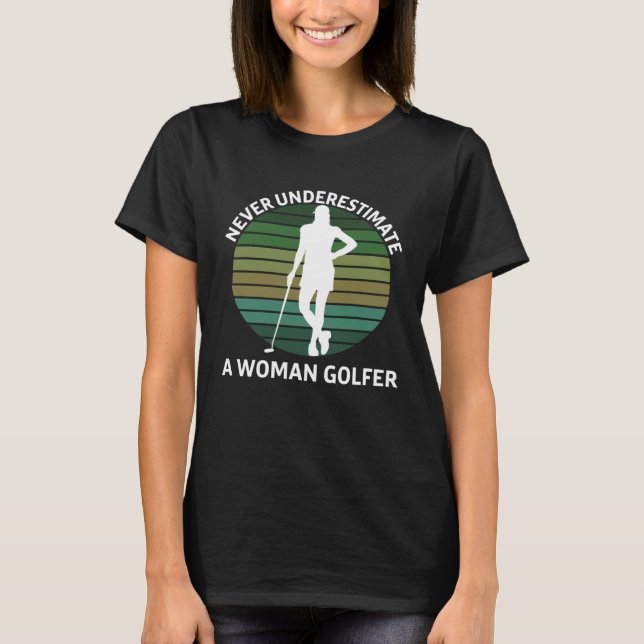 Camiseta Los clubes de golf femeninos nunca subestiman su p (Anverso)